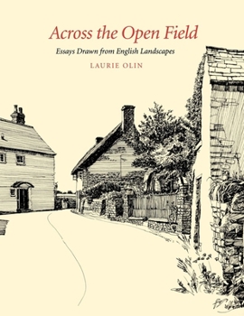 Hardcover Across the Open Field: Essays Drawn from English Landscapes Book