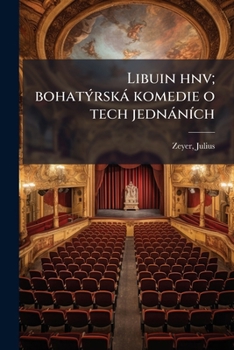Paperback Libuin hnv; bohatÃ1/2rskà komedie o tech jednànÃ-ch [Czech] Book
