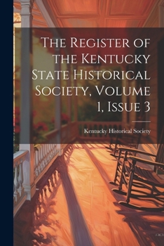 The Register of the Kentucky State Historical Society, Volume 1, Issue 3