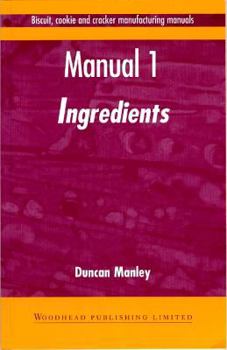 Paperback Biscuit, Cookie and Cracker Manufacturing Manuals: Manual 1: Ingredients Book