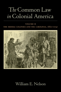 Hardcover Common Law in Colonial America, Volume II: The Middle Colonies and the Carolinas, 1660-1730 Book