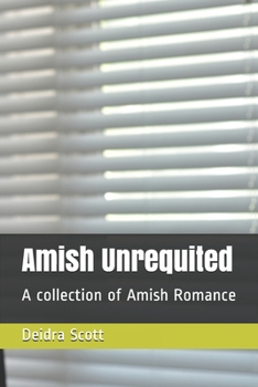 Paperback Amish Unrequited: A collection of Amish Romance Book