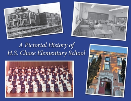 Paperback A Pictorial History Of H.S. Chase Elementary School Book