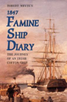 Paperback Robert Whyte's Famine Ship Diary 1847: The Journey of an Irish Coffin Ship Book