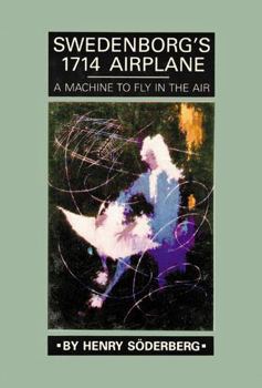 Hardcover Swedenborg's 1714 Airplane: A Machine to Fly in the Air Book