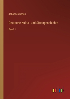 Paperback Deutsche Kultur- und Sittengeschichte: Band 1 [German] Book