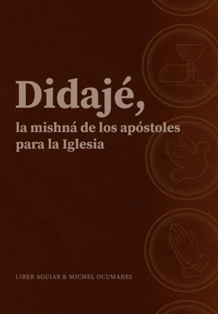 Paperback Didajé, la mishná de los apóstoles para la iglesia. [Spanish] Book