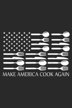 Paperback Make America Cook Again: Make America Cook Again Cooking Chef Journal/Notebook Blank Lined Ruled 6x9 100 Pages Book