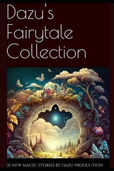 Paperback Dazu's Fairytale Collection: 21 New magic stories Book