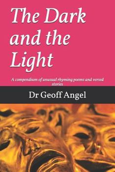 Paperback The Dark and the Light: A Composium of Unusual Rhyming Stories Poems Book