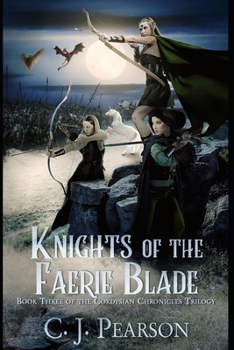 Knights of the Faerie Blade - Book #3 of the Cordysian Chronicles