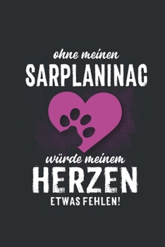 Ohne meinen Sarplaninac: Wochenplaner 2020 - Kalender mit einer Woche je Doppelseite und Jahres- und Monats�bersicht - ca. Din A5