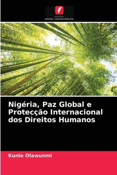Paperback Nigéria, Paz Global e Protecção Internacional dos Direitos Humanos [Portuguese] Book