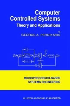 Hardcover Computer Controlled Systems: Theory and Applications Book