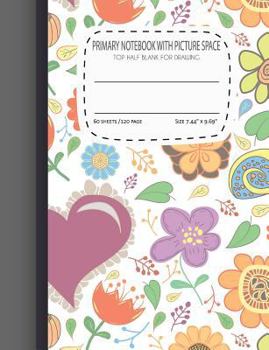 Paperback Primary Notebook with picture space Top Half Blank For Drawing: Cover Flower Primary Journal K-2, composition, handwriting sketch book with Picture Sp Book