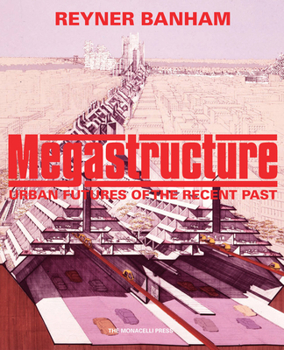 Hardcover Megastructure: Urban Futures of the Recent Past Book