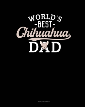 World's Best Chihuahua Dad: Menu Planner