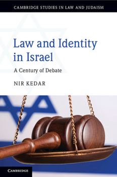 Law and Identity in Israel: A Century of Debate - Book  of the Cambridge Studies in Law and Judaism