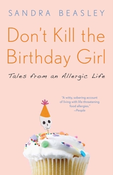 Paperback Don't Kill the Birthday Girl: Tales from an Allergic Life Book