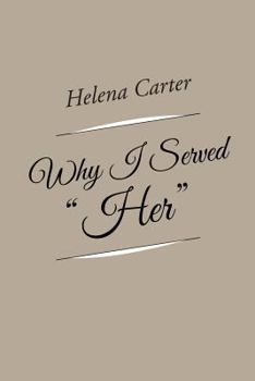 Paperback Why I Served "Her" Book