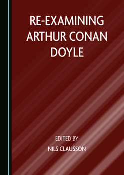 Hardcover Re-Examining Arthur Conan Doyle Book