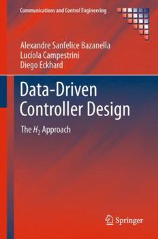 Hardcover Data-Driven Controller Design: The H2 Approach Book