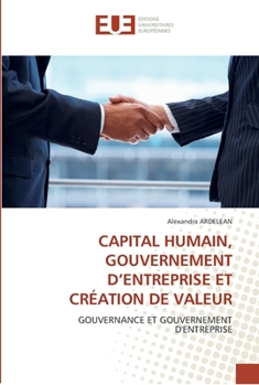 Capital Humain, Gouvernement D''Entreprise Et CRA(C)Ation de Valeur