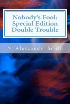 Nobody's Fool: Double Trouble Special Edition - Book  of the Nobody's Fool