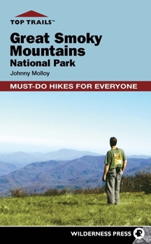 Paperback Top Trails: Great Smoky Mountains National Park: Must-Do Hikes for Everyone Book