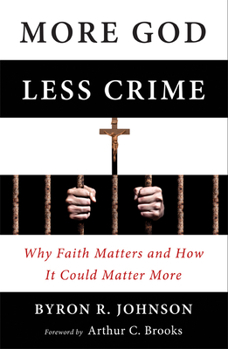 Paperback More God, Less Crime: Why Faith Matters and How It Could Matter More Book