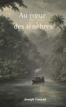 Au coeur des ténèbres (version Française + biographie de l'auteur)