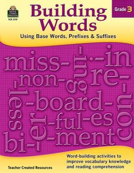 Paperback Building Words: Using Base Words, Prefixes and Suffixes Gr 3 Book