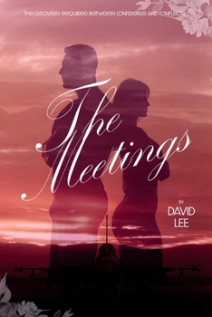 Paperback The Meetings: The Discovery Required Between Confidence and Confusion Book