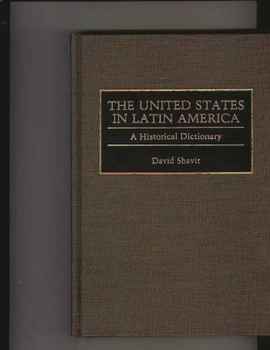Hardcover The United States in Latin America: A Historical Dictionary Book