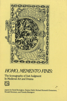 Hardcover Homo, Memento Finis: The Iconography of Just Judgement in Medieval Art and Drama Book