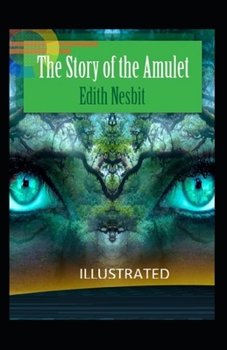 Paperback The Story of the Amulet Illustrated Book