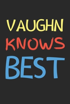 Paperback Vaughn Knows Best: Lined Journal, 120 Pages, 6 x 9, Vaughn Personalized Name Notebook Gift Idea, Black Matte Finish (Vaughn Knows Best Jo Book