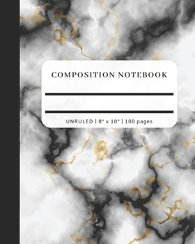 Paperback Composition Notebook - Unruled, 8" x 10", 100 pages: Black, White, Gold, and Gray Marble Design Cover Blank Note Book Pages with No Lines Book