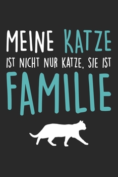 Meine Katze Ist Nicht Nur Katze, Sie Ist Familie: Din A5 Heft (Kariert) Mit Karos Für Katzenhalter | Notizbuch Tagebuch Planer Katze | Notiz Buch ... & Kätzchen Fans Notebook (German Edition)