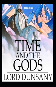 Time and the Gods Illustrated