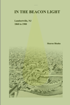 Paperback In the Beacon Light Lambertville, NJ 1860 to 1900 Book