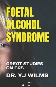 Paperback Foetal Alcohol Syndrome: Great Studies on Fas Book