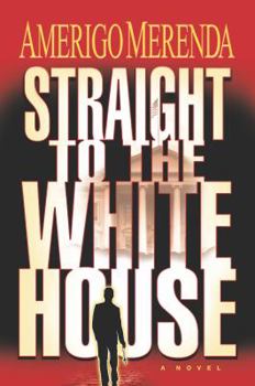 Paperback Straight to the White House Book