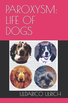 Paperback Paroxysm: Life of Dogs Book