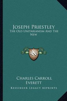 Paperback Joseph Priestley: The Old Unitarianism And The New Book