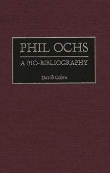 Hardcover Phil Ochs: A Bio-Bibliography Book