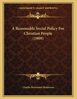 Paperback A Reasonable Social Policy For Christian People (1909) Book