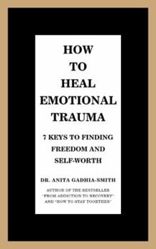 Paperback How to Heal Emotional Trauma: 7 Keys to Finding Freedom and Self-Worth Book