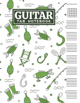 Paperback Guitar Tab Notebook: Blank 6 Strings Chord Diagrams & Tablature Music Sheets with Fishing Themed Cover Design Book