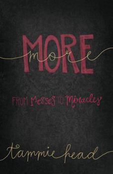 Paperback More: From Messes to Miracles Book